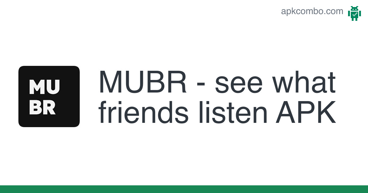 mubr-see-what-friends-listen-apk