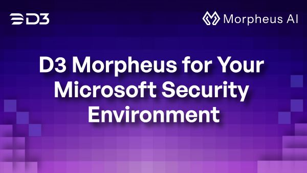 D3-Morpheus-for-Your-Microsoft-Security-Environment-web